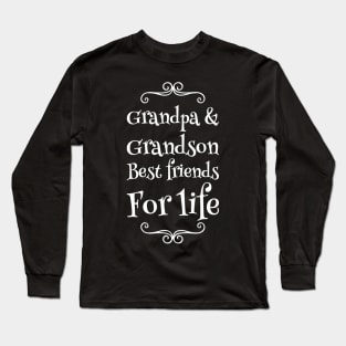 Grandpa and grandson best friends for life Long Sleeve T-Shirt